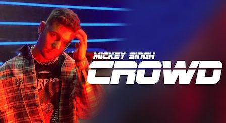 Crowd Lyrics Mickey Singh