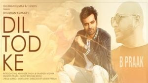 Dil Tod Ke Lyrics B Praak