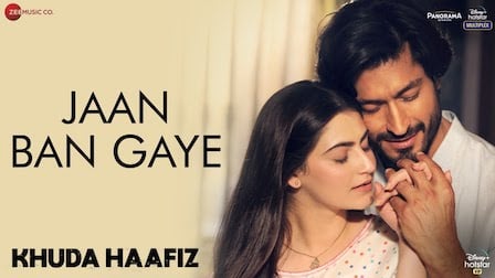 Jaan Ban Gaye Lyrics Khuda Haafiz