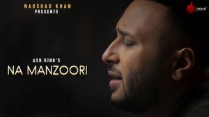 Na Manzoori Lyrics Ash King