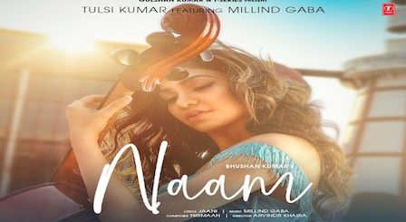 Naam Lyrics Tulsi Kumar Millind Gaba