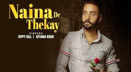 Naina De Thekay Lyrics Sippy Gill | Afsana Khan