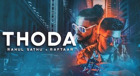 Thoda Lyrics Rahul Sathu x Raftaar