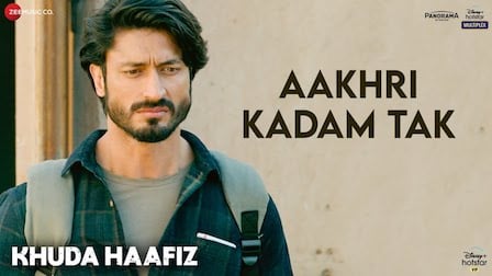 Aakhri Kadam Tak Lyrics Khuda Haafiz