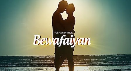Bewafaiyan Lyrics Roshan Prince