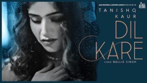 Dil Kare Lyrics Tanishq Kaur