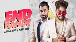 End Bande Lyrics Mista Baaz | Sharry Mann