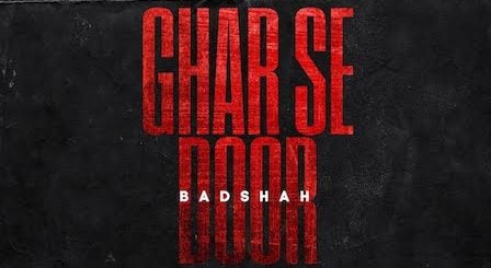 Ghar Se Door Lyrics Badshah