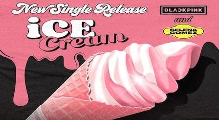 Ice Cream Lyrics Blackpink x Selena Gomez
