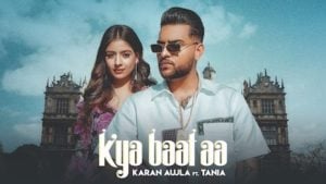 Kya Baat Aa Lyrics Karan Aujla