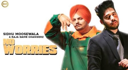 No Worries Lyrics Sidhu Moose Wala x Raja Game Changerz