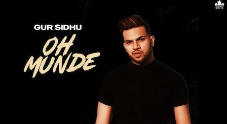 Oh Munde Lyrics Gur Sidhu