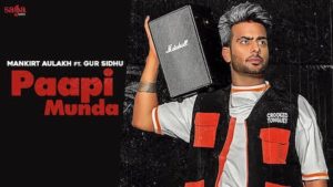 Paapi Munda Lyrics Mankirt Aulakh