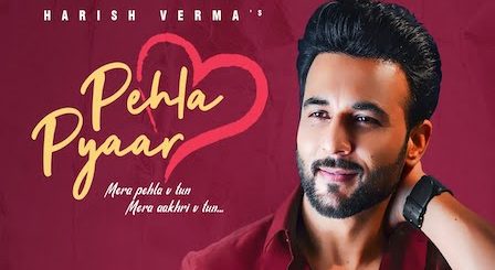 Pehla Pyaar Lyrics Harish Verma