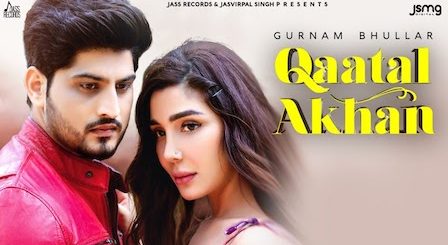 Qaatal Akhan Lyrics Gurnam Bhullar