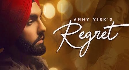 Regret Lyrics Ammy Virk