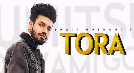 Tora Lyrics Sumit Goswami