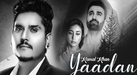 Yaadan Lyrics Kamal Khan