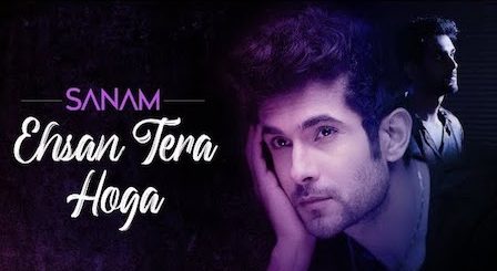 Ehsan Tera Hoga Lyrics Sanam