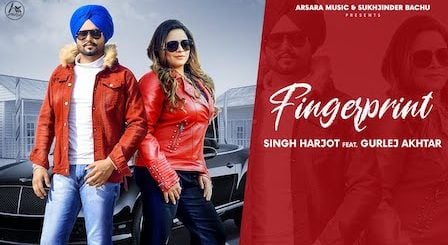 Fingerprint Lyrics Singh Harjot x Gurlej Akhtar