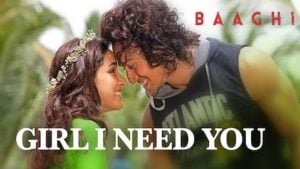 Girl I Need You Lyrics Baaghi | Arijit Singh
