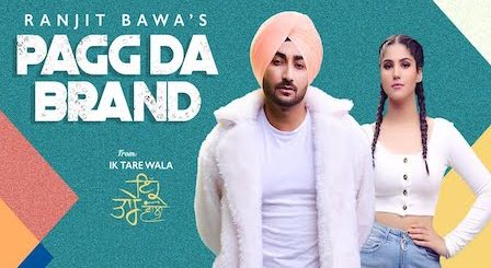 Pagg Da Brand Lyrics Ranjit Bawa