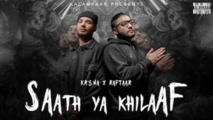 Saath Ya Khilaaf Lyrics Raftaar x Kr$na