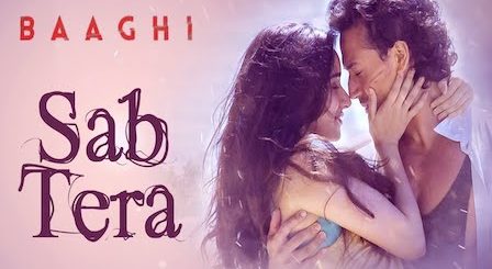 Sab Tera Lyrics Baaghi | Armaan Malik x Shraddha Kapoor