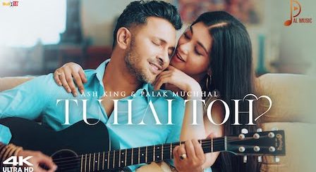 Tu Hai Toh Lyrics Ash King x Palak Muchhal