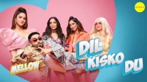 Dil Kisko Du Lyrics Mellow D