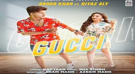 Gucci Lyrics Aroob Khan | Riyaz Aly