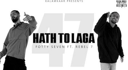 Haath Toh Laga Lyrics Fotty Seven x Rebel 7