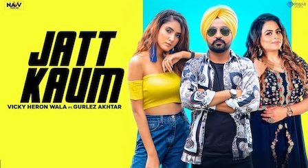 Jatt Kaum Lyrics Vicky Heron Wala x Gurlez Akhtar