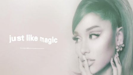 Just Like Magic Lyrics Ariana Grande