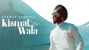 Kismat Wala Lyrics Chaman Sandhu