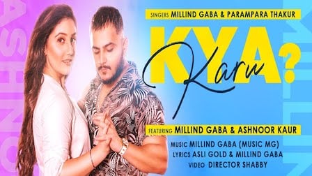 Kya Karu Lyrics Millind Gaba