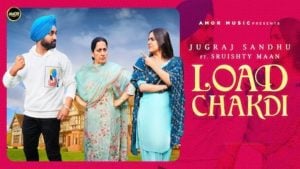 Load Chakdi Lyrics Jugraj Sandhu