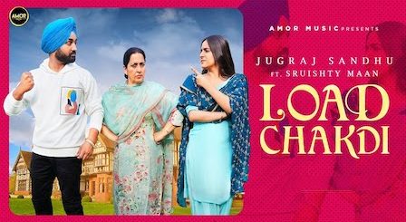 Load Chakdi Lyrics Jugraj Sandhu