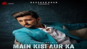 Main Kisi Aur Ka Lyrics Darshan Raval