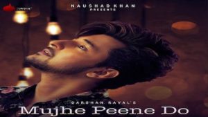 Mujhe Peene Do Lyrics Darshan Raval