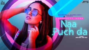 Naa Puch Da Lyrics Sukhpreet Kaur