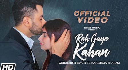 Reh Gaye Kahan Lyrics Gurashish Singh