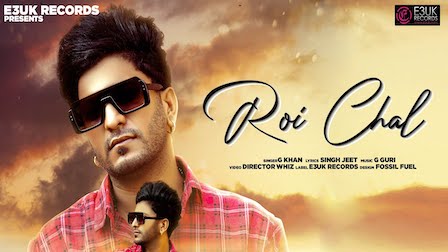 Roi Chal Lyrics G Khan