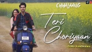 Teri Choriyan Lyrics Chhalaang | Guru Randhawa