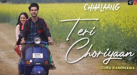 Teri Choriyan Lyrics Chhalaang | Guru Randhawa