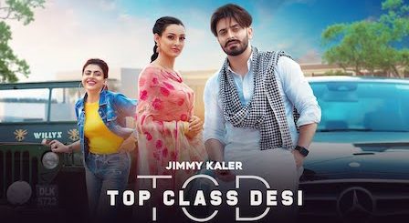 Top Class Desi Lyrics Jimmy Kaler x Gurlez Akhtar