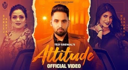 Attitude Lyrics Teji Grewal x Gurlez Akhtar