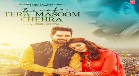 Bewafa Tera Masoom Chehra Lyrics Jubin Nautiyal