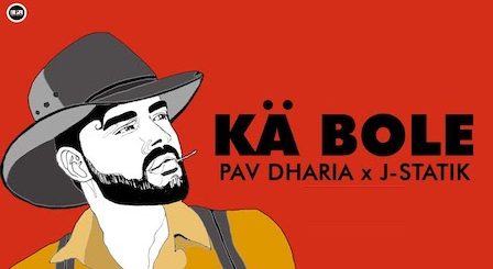 Ka Bole Lyrics Pav Dharia