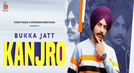 Kanjro Lyrics Bukka Jatt